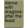 Dance with Dragons: After the Feast door George Martin