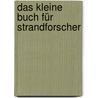 Das Kleine Buch Für Strandforscher door Holger Haag