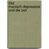 Das Manisch-Depressive und die Zeit door Ulrich Supprian