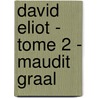 David Eliot - Tome 2 - Maudit Graal door Anthony Horowitz