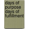 Days of Purpose Days of Fulfillment door Cheryl Gunsher