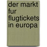 Der Markt Fur Flugtickets in Europa by Elmar Wilhelm Fürst