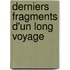 Derniers Fragments D'un Long Voyage
