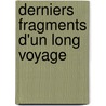 Derniers Fragments D'un Long Voyage by Christiane Singer