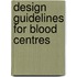 Design Guidelines For Blood Centres