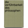 Die Verführbarkeit des Philosophen door Hans Blumenberg