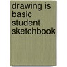 Drawing Is Basic Student Sketchbook door Jean Morman Usworth