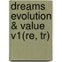 Dreams Evolution & Value V1(re, Tr)
