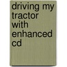 Driving My Tractor With Enhanced Cd by Jan Dobbins