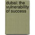 Dubai: The Vulnerability of Success