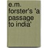 E.M. Forster's 'a Passage To India'