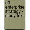 E3 Enterprise Strategy - Study Text by Neil Botten
