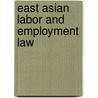 East Asian Labor and Employment Law by Ronald C. Brown