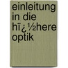 Einleitung In Die Hï¿½Here Optik door August Beer