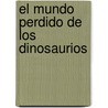 El Mundo Perdido De Los Dinosaurios door Jean-Guy Michard