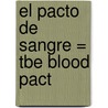 El Pacto De Sangre = Tbe Blood Pact door Essek William Kenyon