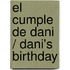 El cumple de Dani / Dani's Birthday