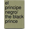 El principe negro/ The Black Prince by Iris Murdoch