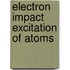 Electron Impact Excitation of Atoms
