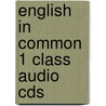 English In Common 1 Class Audio Cds by Sarah Louisa Birchley