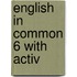 English in Common 6 with Activ