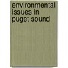 Environmental Issues In Puget Sound door Frederic P. Miller