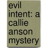 Evil Intent: A Callie Anson Mystery by Kate Charles
