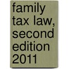 Family Tax Law, Second Edition 2011 door Richard J. Wood