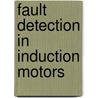 Fault Detection in Induction Motors door Rohan Samsi
