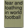 Fear And Loathing In World Football door Gary Armstrong