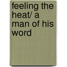 Feeling the Heat/ A Man of His Word door Sarah M. Anderson
