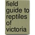 Field Guide to Reptiles of Victoria