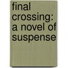 Final Crossing: A Novel of Suspense door Carter Wilson