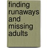 Finding Runaways And Missing Adults door Robert L. Snow