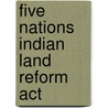 Five Nations Indian Land Reform Act by United States Congressional House