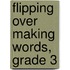 Flipping Over Making Words, Grade 3