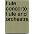 Flute Concerto, Flute and Orchestra