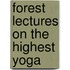Forest Lectures On The Highest Yoga