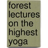 Forest Lectures On The Highest Yoga door Vladimir Antonov