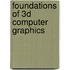 Foundations of 3D Computer Graphics