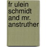 Fr Ulein Schmidt and Mr. Anstruther door Elizabeth ??