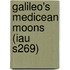 Galileo's Medicean Moons (Iau S269)