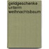 Geldgeschenke unterm Weihnachtsbaum