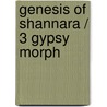 Genesis Of Shannara / 3 Gypsy Morph door Terri Brooks