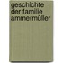 Geschichte der Familie Ammermüller