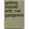 Getting Started With .net Gadgeteer door Simon Monk