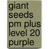 Giant Seeds Pm Plus Level 20 Purple