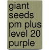Giant Seeds Pm Plus Level 20 Purple door Wilber Smith