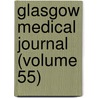 Glasgow Medical Journal (Volume 55) door Glasgow And West of Association