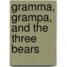 Gramma, Grampa, and the Three Bears door Jack Day